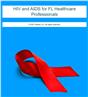 HIV and AIDS for FL Healthcare Professionals