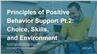 Principles of Positive Behavior Support Pt.2: Choice, Skills, and Environment