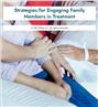 Strategies for Engaging Families in Treatment