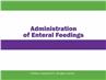 Rapid Review: Administration of Enteral Feedings