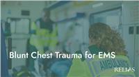 Blunt Chest Trauma for EMS