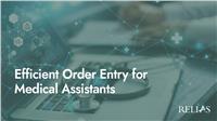 Efficient Order Entry for Medical Assistants