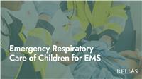 Emergency Respiratory Care of Children for EMS