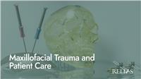 Maxillofacial Trauma and Patient Care