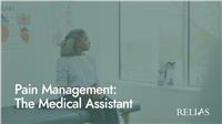 Pain Management: The Medical Assistant