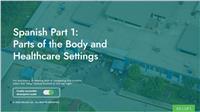 Spanish Part 1: Parts of the Body and Healthcare Settings