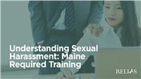 Understanding Sexual Harassment: Maine Required Training