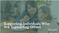 Supporting Individuals Who Are Supporting Others