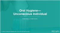 Providing Oral Hygiene to an Unconscious Individual