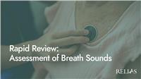 Rapid Review: Assessment of Breath Sounds