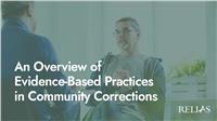 An Overview of Evidence-Based Practices in Community Corrections