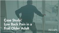 Case Study: Low Back Pain in a Frail Older Adult