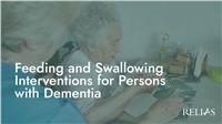 Feeding and Swallowing Interventions for Persons with Dementia