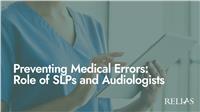 Preventing Medical Errors: Role of SLPs and Audiologists