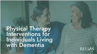 Physical Therapy Interventions for Individuals Living with Dementia