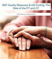 SNF Quality Measures & GG Coding: The Role of PT and OT