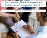 Rehabilitation Therapist & Assistant: Maintenance Therapy Best Practice