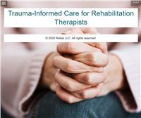 Trauma-Informed Care for Rehabilitation Therapists