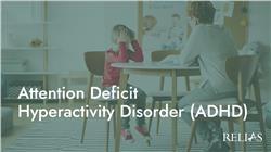 Attention Deficit Hyperactivity Disorder (ADHD)