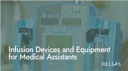 Infusion Devices and Equipment for Medical Assistants