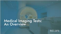 Medical Imaging Tests: An Overview