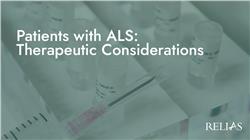 Patients with ALS: Therapeutic Considerations