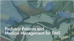 Pediatric Patients and Medical Management for EMS