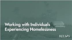 Working with Individuals Experiencing Homelessness