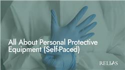 All About Personal Protective Equipment Self-Paced