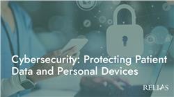 Cybersecurity: Protecting Patient Data and Personal Devices