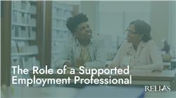 The Role of a Supported Employment Professional