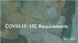 COVID-19: LTC Requirements