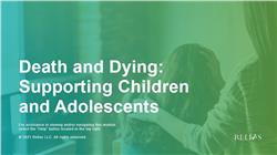 Death and Dying: Supporting Children and Adolescents