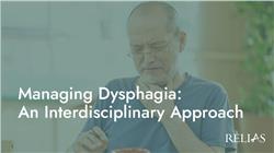 Managing Dysphagia: An Interdisciplinary Approach