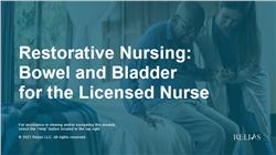 Restorative Nursing: Bowel and Bladder for the Licensed Nurse