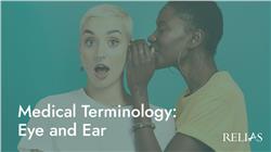 Medical Terminology: Eye and Ear