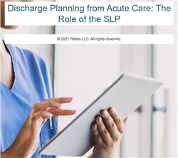 Discharge Planning from Acute Care: The Role of SLP