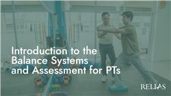 Introduction to the Balance Systems and Assessment for PTs