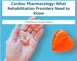 Cardiac Pharmacology: What Rehabilitation Providers Need to Know