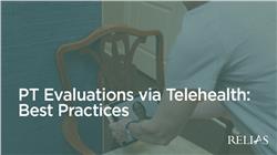 PT Evaluations via Telehealth: Best Practices