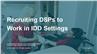 Recruiting DSPs to Work in IDD Settings