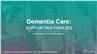 Dementia Care: Supporting Families