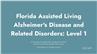 Florida Assisted Living Alzheimer's Disease and Related Disorders: Level I