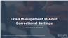 Crisis Management in Adult Correctional Settings