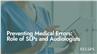 Preventing Medical Errors: Role of SLPs and Audiologists