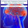 A Patient with Progressive Supranuclear Palsy: Role of Skilled Therapies